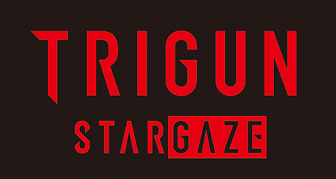 「TRIGUN STARGAZE」